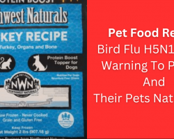 Pet Food Recall: Bird Flu H5N1 Strain Warning To People And Their Pets Nationwide